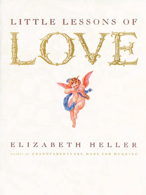 Title details for Little Lessons of Love by Elizabeth Heller - Available